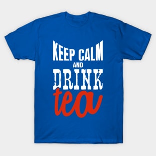 Keep calm and drink Tea T-Shirt